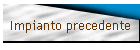 Impianto precedente